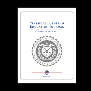 Classical Lutheran Education Journal, Vol. XV